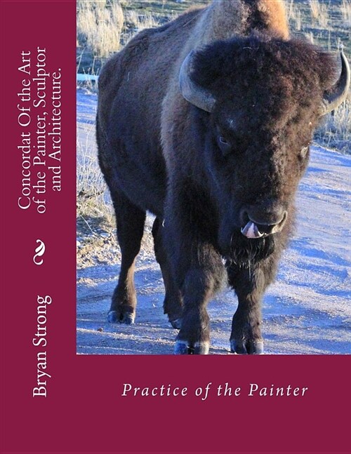 Concordat of the Art of the Painter, Sculptor and Architecture.: Practice of the Painter (Paperback)