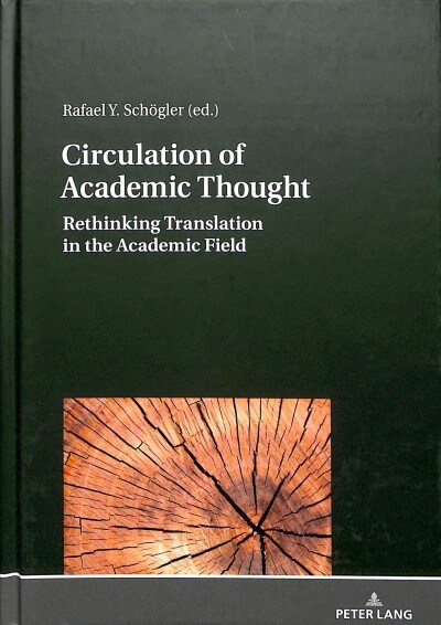 Circulation of Academic Thought: Rethinking Translation in the Academic Field (Hardcover)