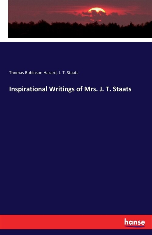 Inspirational Writings of Mrs. J. T. Staats (Paperback)