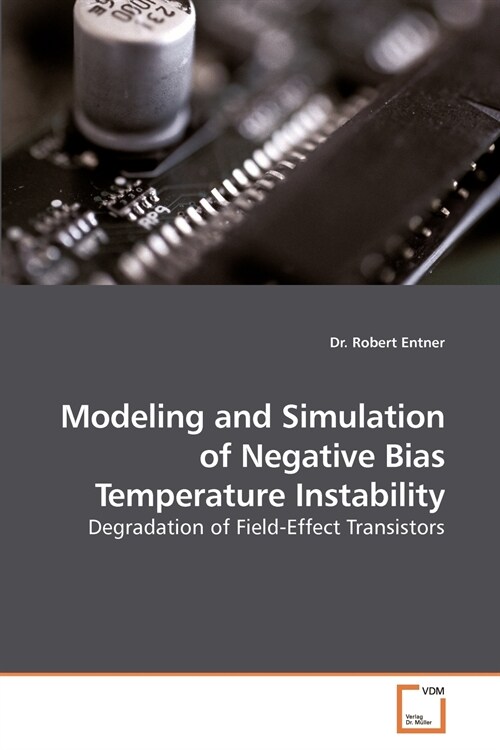 Modeling and Simulation of Negative Bias Temperature Instability (Paperback)