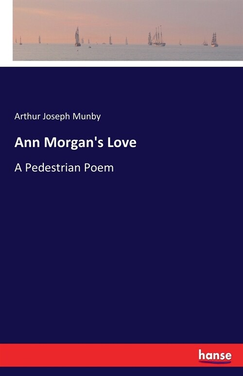 Ann Morgans Love: A Pedestrian Poem (Paperback)