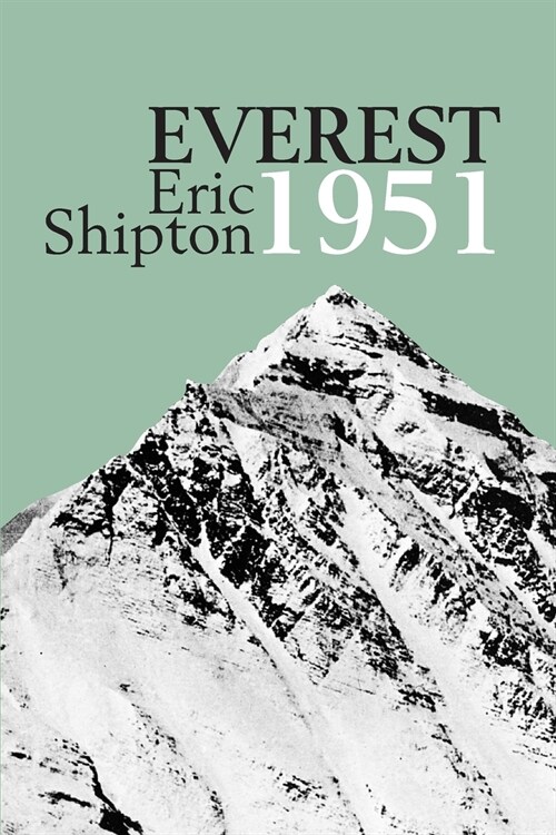 Everest 1951 : The Mount Everest Reconnaissance Expedition 1951 (Paperback)