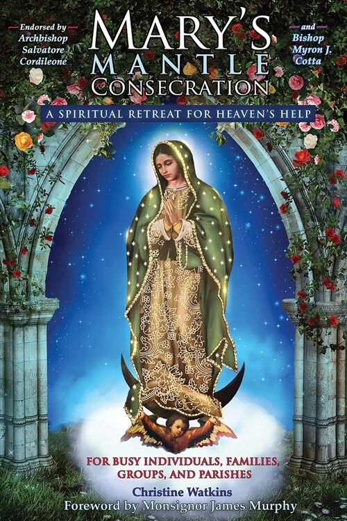 Marys Mantle Consecration: A Spiritual Retreat for Heavens Help (Paperback)