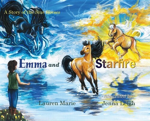 Emma and Starfire: A Story of the Star Horses (Hardcover)
