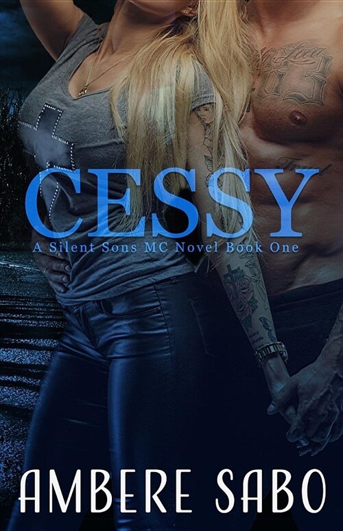 Cessy: A Silent Sons MC Novel Book One (Paperback)