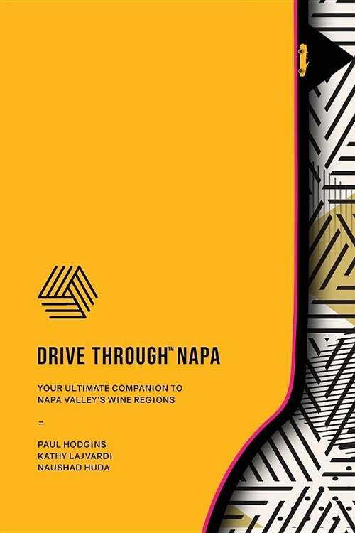 Drive Through Napa: Your Ultimate Companion to Napa Valleys Wine Regions (Paperback)