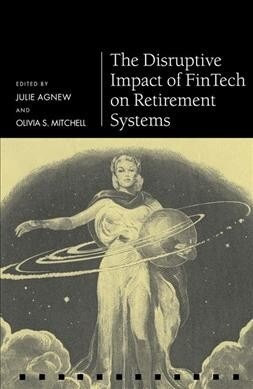 The Disruptive Impact of FinTech on Retirement Systems (Hardcover)