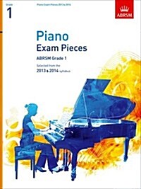 Piano Exam Pieces 2013 & 2014, ABRSM Grade 1 : Selected from the 2013 & 2014 Syllabus (Sheet Music)