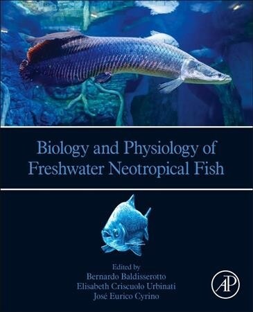 Biology and Physiology of Freshwater Neotropical Fish (Paperback)