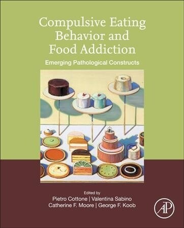 Compulsive Eating Behavior and Food Addiction: Emerging Pathological Constructs (Hardcover)