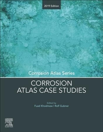 Corrosion Atlas Case Studies: 2019 Edition (Paperback)