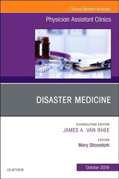 Disaster Medicine, an Issue of Physician Assistant Clinics: Volume 4-4 (Paperback)