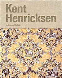 Kent Henricksen: A Season of Delight (Hardcover)