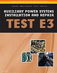 ASE Test Preparation - Auxiliary Power Systems Install and Repair E3 (Paperback)