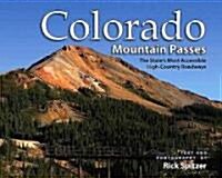 Colorado Mountain Passes: The States Most Accessible High-Country Roadways (Paperback)