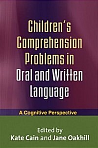 Childrens Comprehension Problems in Oral and Written Language: A Cognitive Perspective (Paperback, Revised)