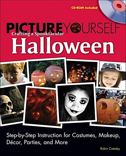 Picture Yourself Crafting a Spooktacular Halloween (Paperback, 1st)