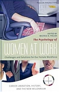 The Psychology of Women at Work [3 Volumes]: Challenges and Solutions for Our Female Workforce (Hardcover)