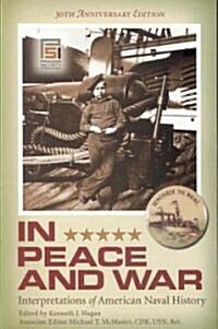 In Peace and War: Interpretations of American Naval History, 30th Anniversary Edition (Paperback, 30, Anniversary)