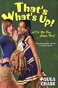 Thats Whats Up!: A del Rio Bay Clique Novel (Paperback)
