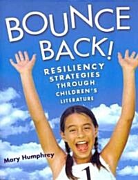 Bounce Back! Resiliency Strategies Through Childrens Literature (Paperback)