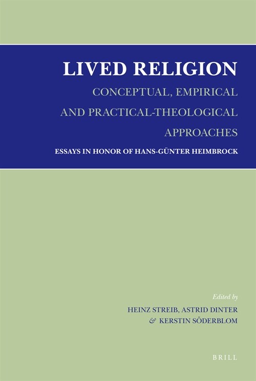 Lived Religion - Conceptual, Empirical and Practical-Theological Approaches: Essays in Honor of Hans-G?ter Heimbrock (Hardcover)