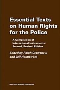 Essential Texts on Human Rights for the Police: A Compilation of International Instruments: Second, Revised Edition (Paperback, 2)