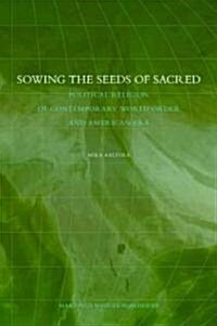 Sowing the Seeds of Sacred: Political Religion of Contemporary World Order (Hardcover)