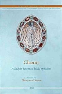 Chastity: A Study in Perception, Ideals, Opposition (Hardcover)