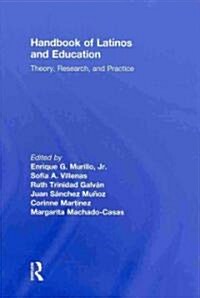 Handbook of Latinos and Education: Theory, Research, and Practice (Hardcover)