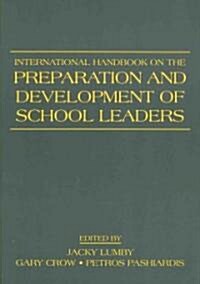 International Handbook On The Preparation And Development Of School Leaders (Paperback)