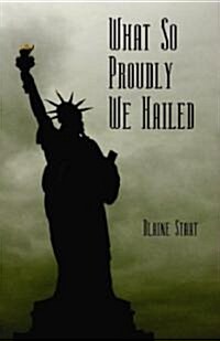 What So Proudly We Hailed (Paperback)