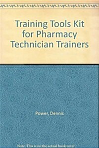 Training Tools Kit for Pharmacy Technician Trainers (Paperback, CD-ROM)