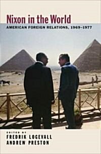 Nixon in the World: American Foreign Relations, 1969-1977 (Paperback)