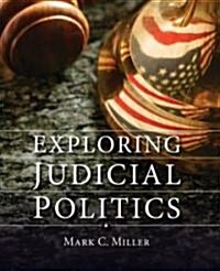 Exploring Judicial Politics (Paperback)