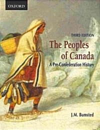 The Peoples of Canada: A Pre-Confederation History (Paperback, 3)