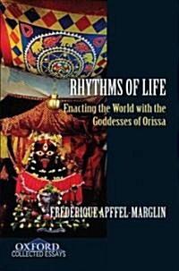 Rhythms of Life: Enacting the World with the Goddesses of Orissa (Hardcover)