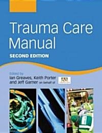 Trauma Care Manual (Paperback, 2 New edition)
