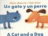 Un gato y un perro/ A Cat and a Dog (Board Book, Bilingual)