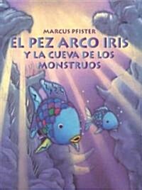 [중고] El Pez Arco Iris y la Cueva de los Monstruos = Rainbow Fish and the Sea Monster‘s Cave (Paperback)