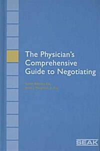 The Physicians Comprehensive Guide to Negotiating (Hardcover)