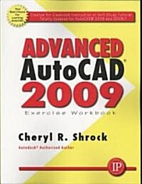 Advanced AutoCAD 2009 Exercise Workbook (Paperback)