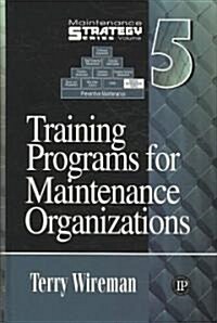 Training Programs for Maintenance Organizations (Hardcover, New)
