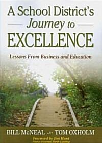 A School Districts Journey to Excellence: Lessons from Business and Education (Paperback)
