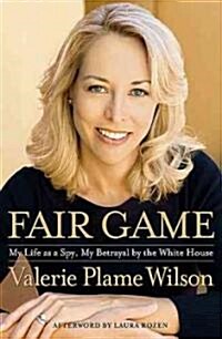 Fair Game: How a Top Spy Was Betrayed by Her Own Government (Paperback)