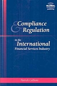 Compliance and Regulation in the International Financial Services Industry (Paperback)