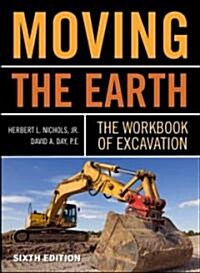 Moving the Earth: The Workbook of Excavation Sixth Edition (Hardcover, 6)