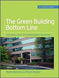 [중고] The Green Building Bottom Line: The Real Cost of Sustainable Building (Hardcover)