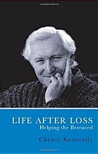 Life After Loss: Helping the Bereaved (Paperback)