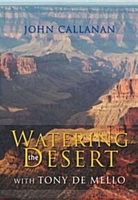 Watering the Desert: With Tony de Mello (Paperback)